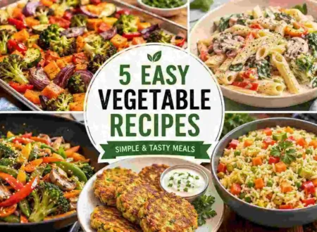 Vegetable Food Recipes: 5 Easy and Tasty Meal Ideas